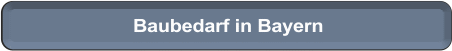 Baubedarf Bayern