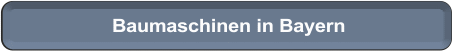 Baumaschinen Bayern