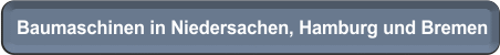 Baumaschinen Niedersachsen
