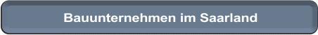 Button Bauunternehmen im Saarland