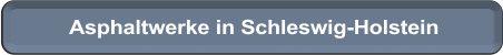 Asphaltwerke Schleswig-Holstein